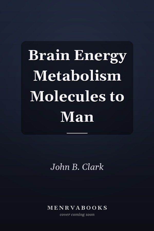 Brain Energy Metabolism Molecules to Man