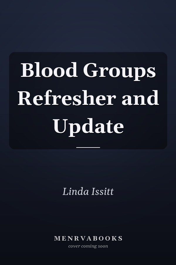 Blood Groups Refresher and Update