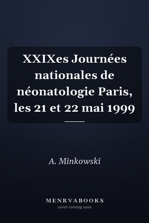 XXIXes Journées nationales de néonatologie Paris, les 21 et 22 mai 1999