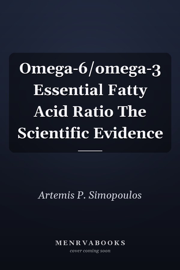 Omega-6/omega-3 Essential Fatty Acid Ratio The Scientific Evidence