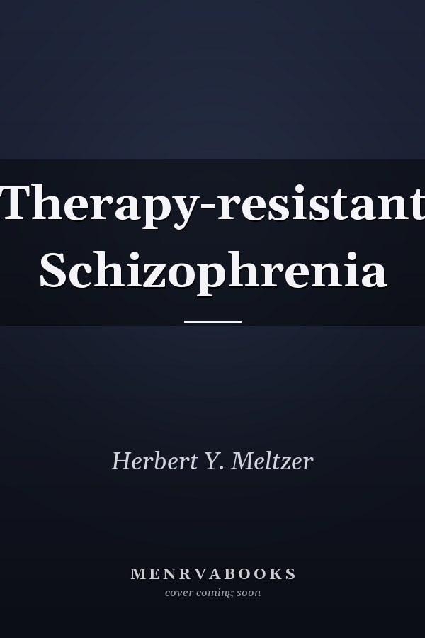 Therapy-resistant Schizophrenia