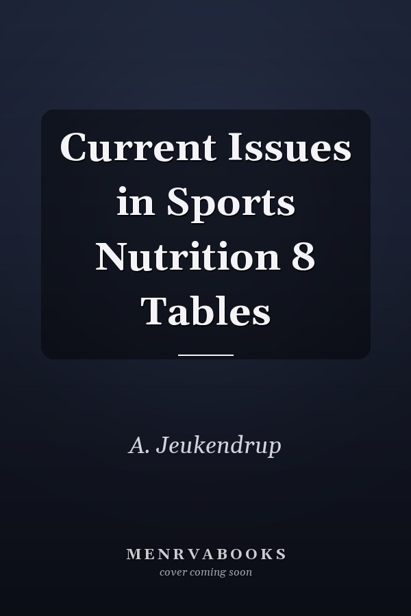 Current Issues in Sports Nutrition 8 Tables