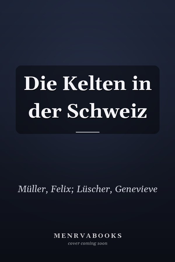 Die Kelten in der Schweiz