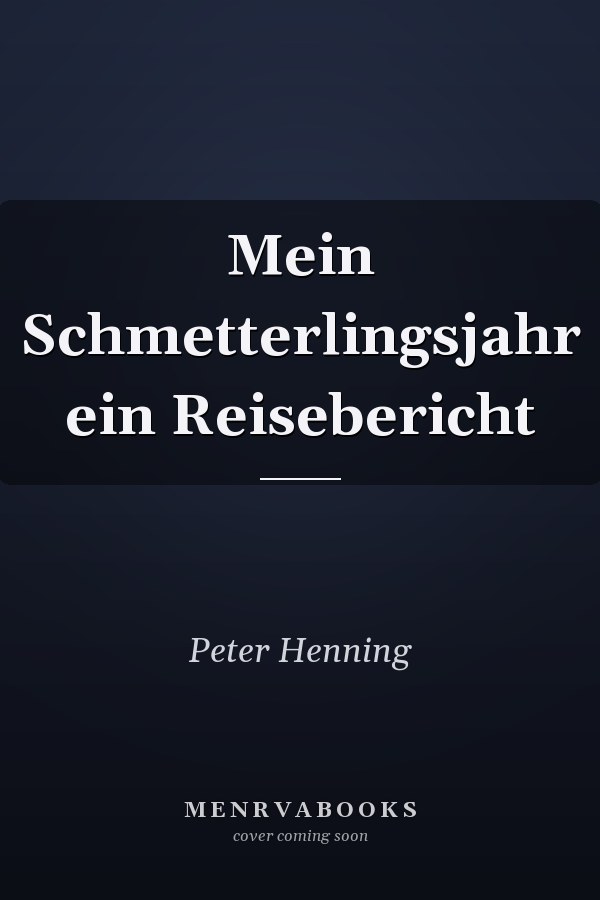 Mein Schmetterlingsjahr ein Reisebericht