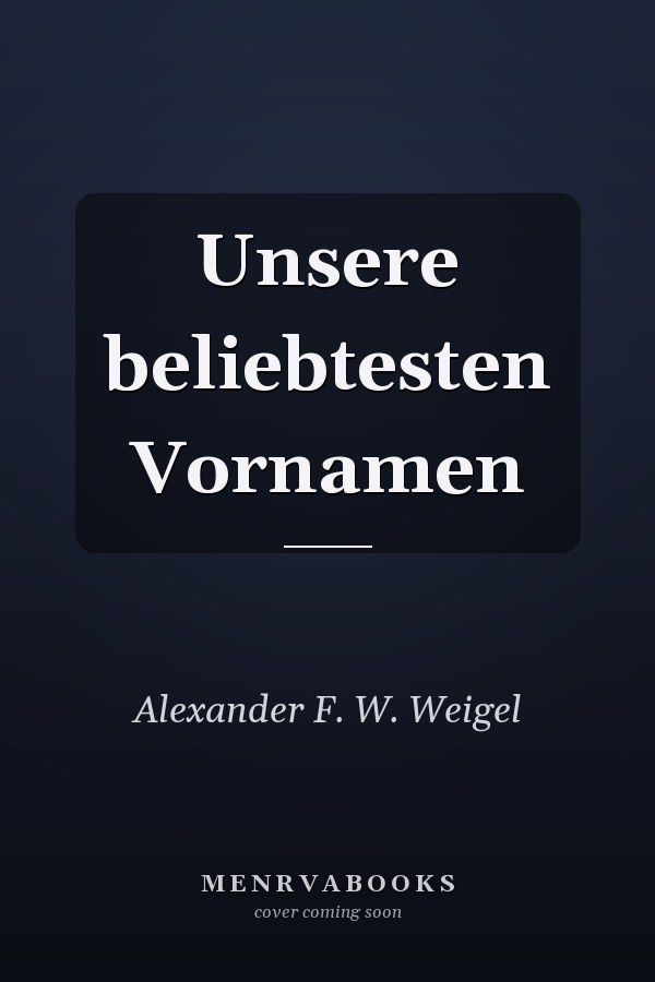 Unsere beliebtesten Vornamen