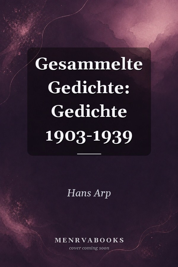 Gesammelte Gedichte: Gedichte 1903-1939