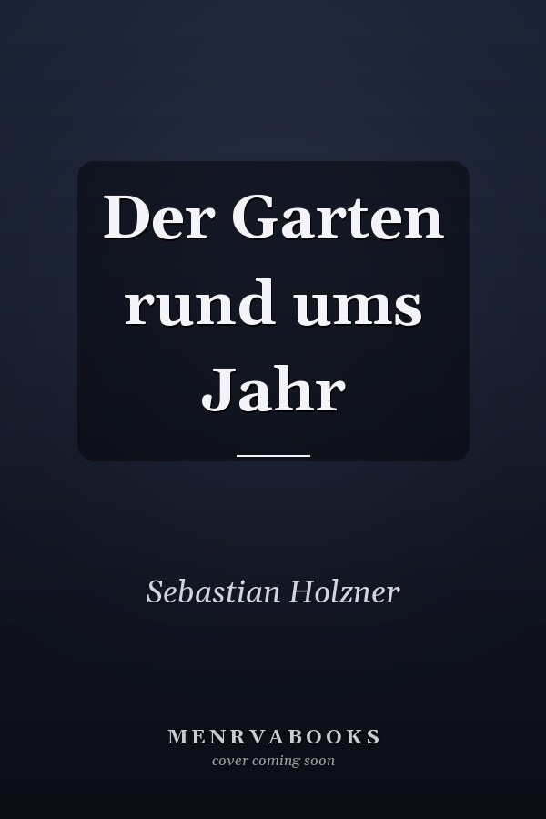 Der Garten rund ums Jahr