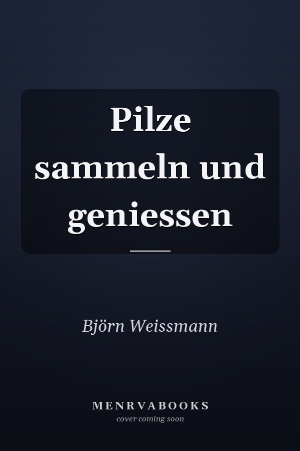 Pilze sammeln und geniessen