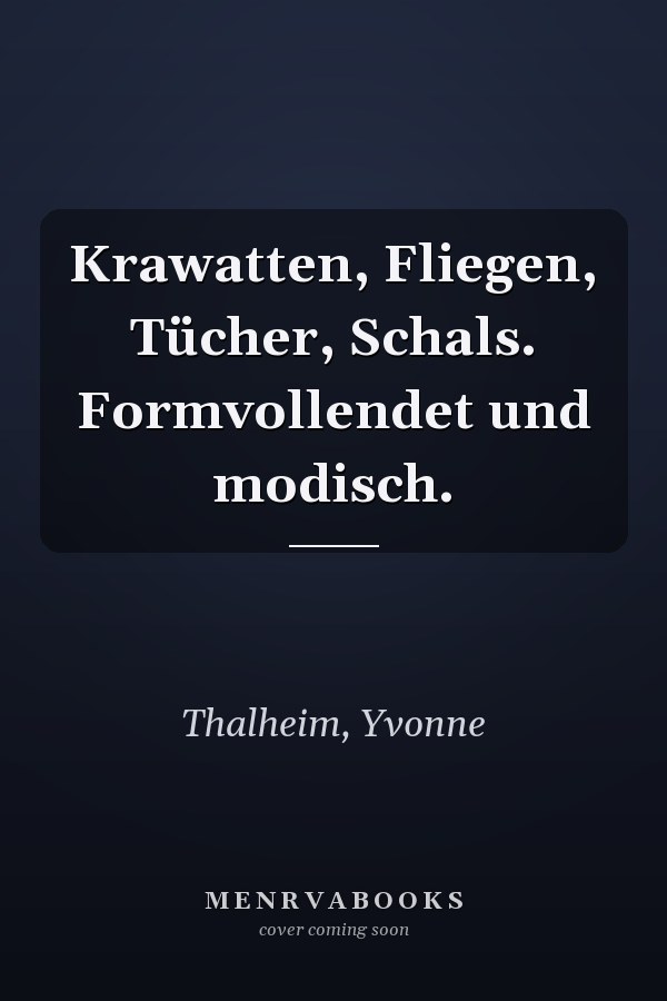 Krawatten, Fliegen, Tücher, Schals. Formvollendet und modisch.