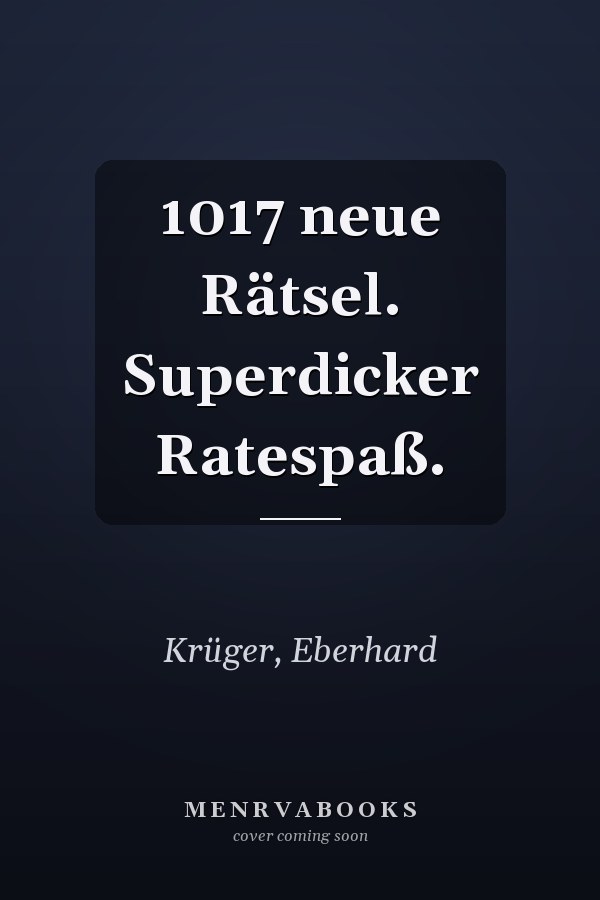 1017 neue Rätsel. Superdicker Ratespaß.
