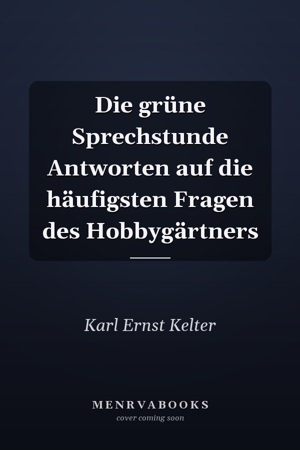 Die grüne Sprechstunde Antworten auf die häufigsten Fragen des Hobbygärtners