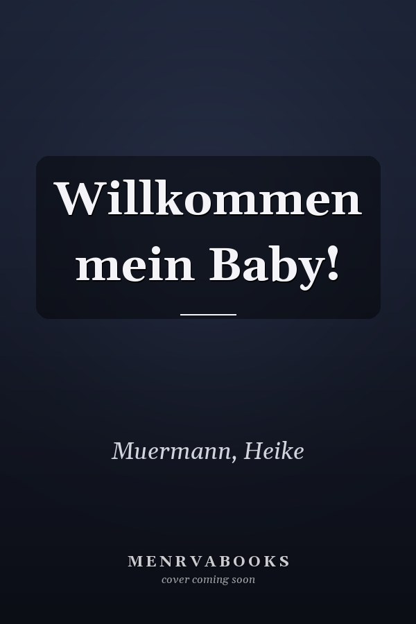 Willkommen mein Baby!