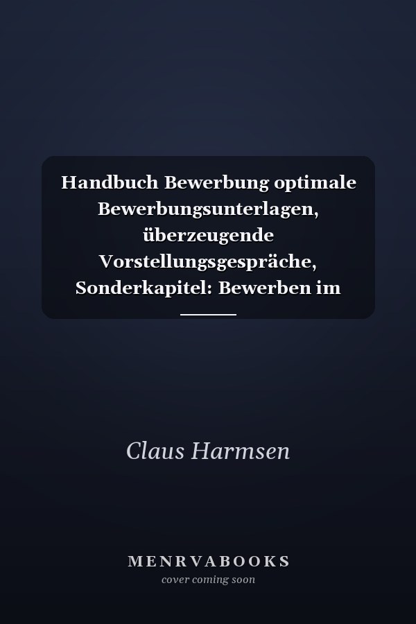 Handbuch Bewerbung optimale Bewerbungsunterlagen, überzeugende Vorstellungsgespräche, Sonderkapitel: Bewerben im Internet