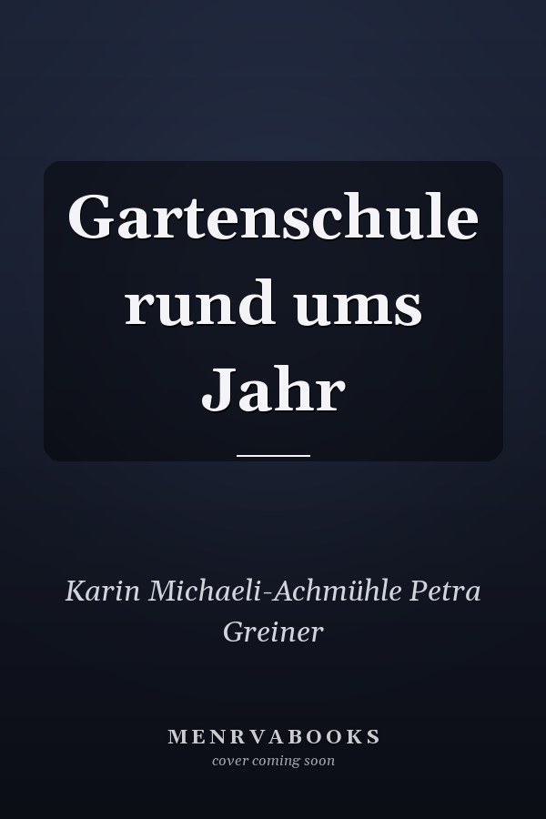Gartenschule rund ums Jahr