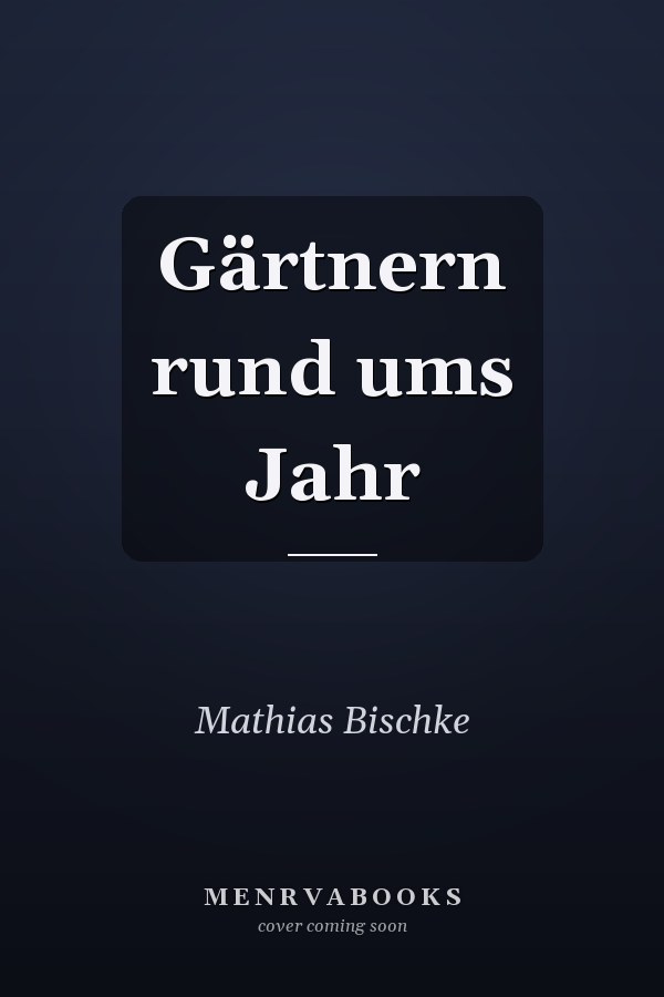 Gärtnern rund ums Jahr