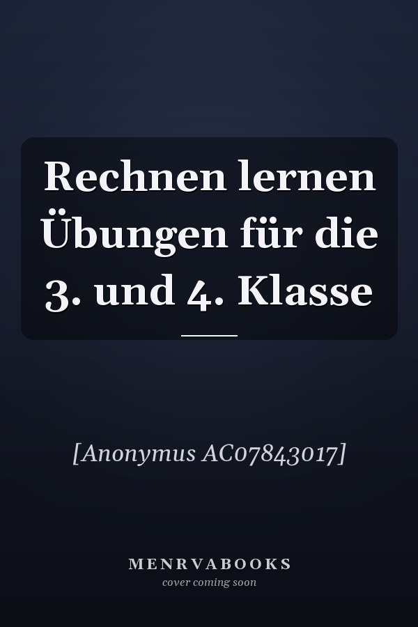 Rechnen lernen Übungen für die 3. und 4. Klasse