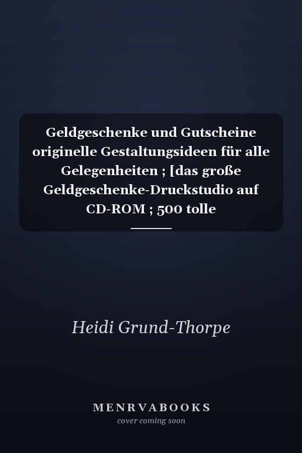 Geldgeschenke und Gutscheine originelle Gestaltungsideen für alle Gelegenheiten ; [das große Geldgeschenke-Druckstudio auf CD-ROM ; 500 tolle Geldgeschenkvorlagen und Gutscheine ; über 7000 Cliparts, Grafiken und Fotos ; Schriften, Rahmen, Hintergründe für die perfekte Gestaltung]
