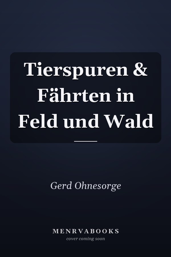Tierspuren & Fährten in Feld und Wald
