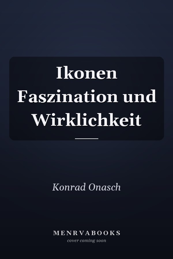 Ikonen Faszination und Wirklichkeit