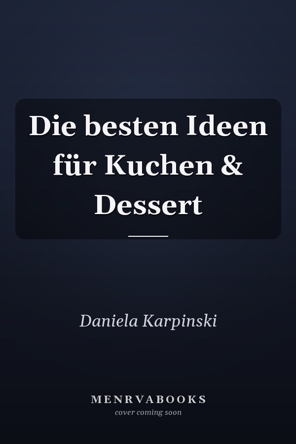 Die besten Ideen für Kuchen & Dessert