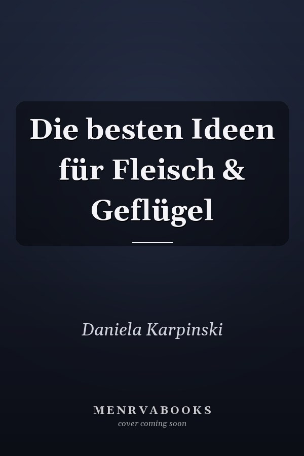 Die besten Ideen für Fleisch & Geflügel