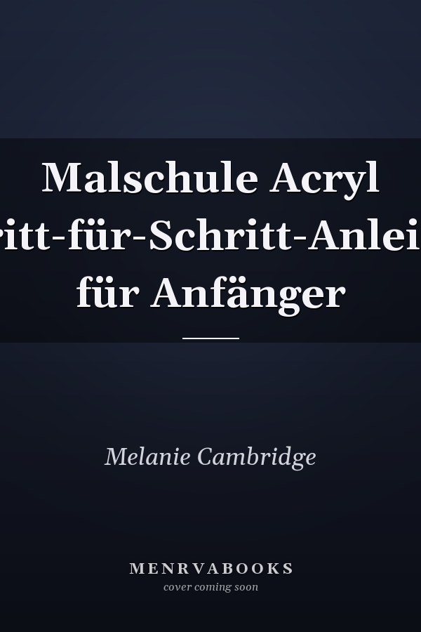 Malschule Acryl Schritt-für-Schritt-Anleitung für Anfänger