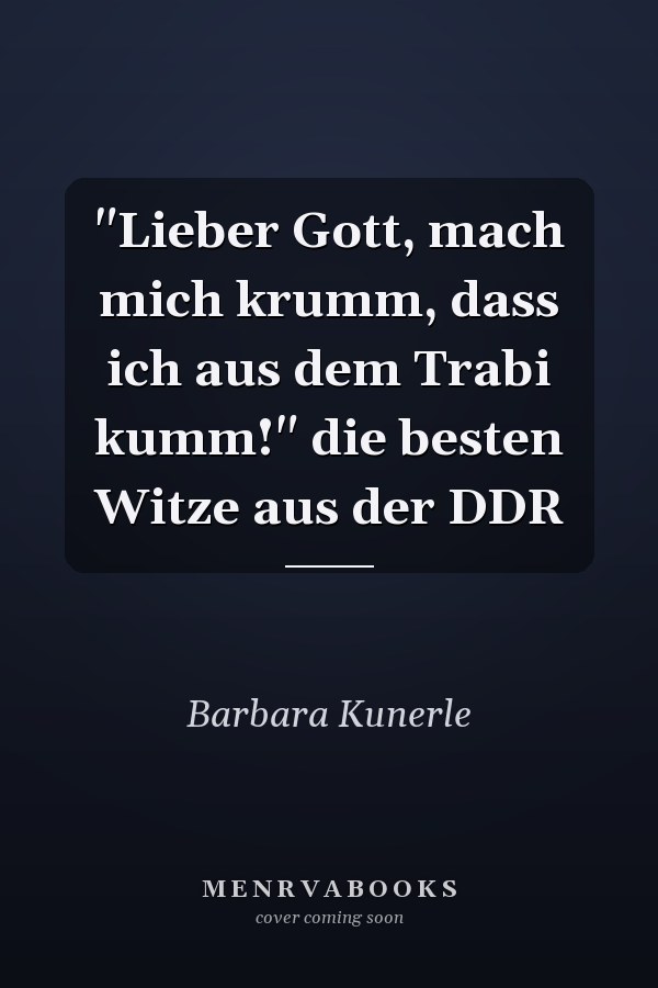 "Lieber Gott, mach mich krumm, dass ich aus dem Trabi kumm!" die besten Witze aus der DDR