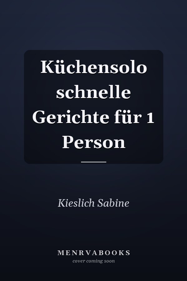 Küchensolo schnelle Gerichte für 1 Person