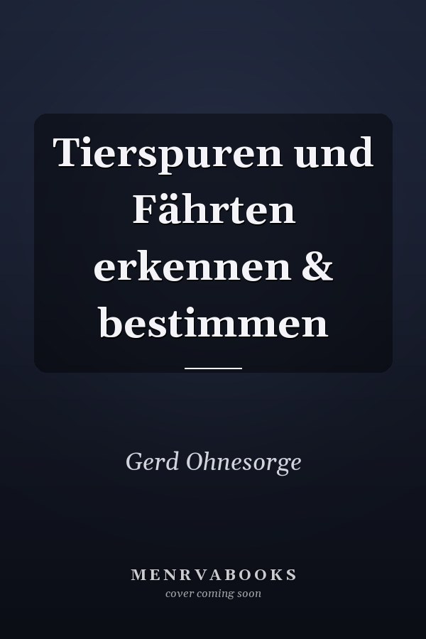 Tierspuren und Fährten erkennen & bestimmen