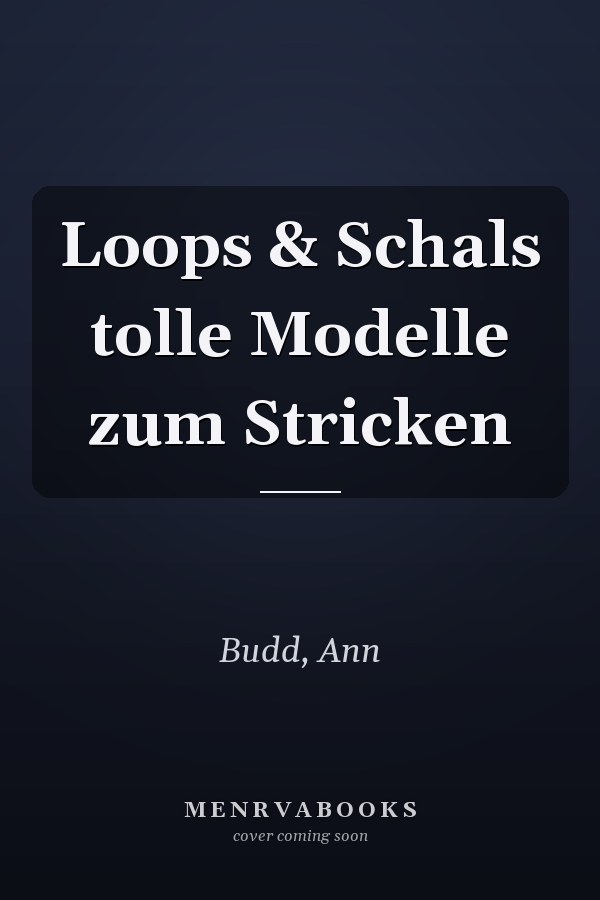 Loops & Schals tolle Modelle zum Stricken