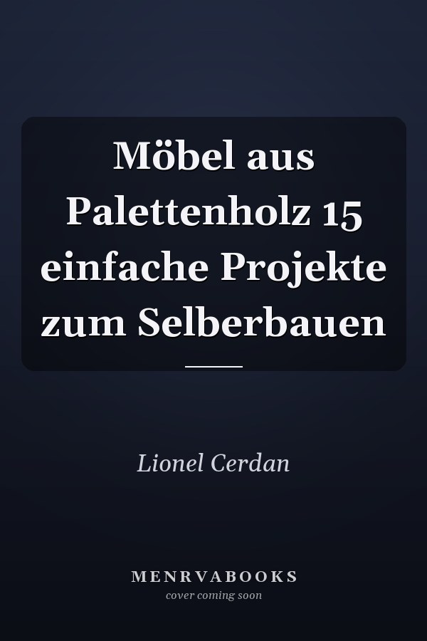 Möbel aus Palettenholz 15 einfache Projekte zum Selberbauen