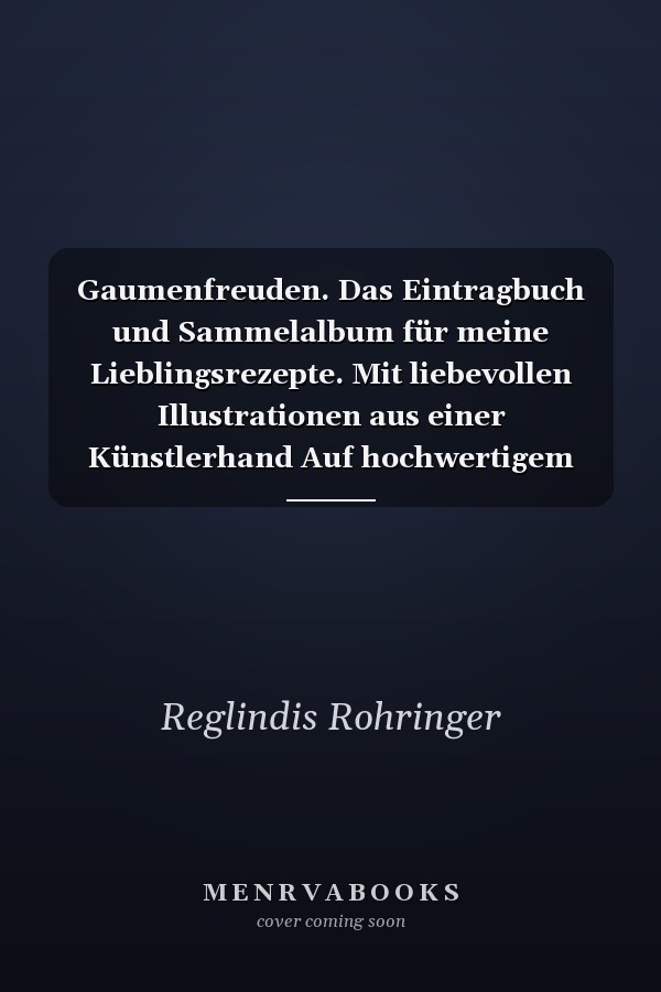 Gaumenfreuden. Das Eintragbuch und Sammelalbum für meine Lieblingsrezepte. Mit liebevollen Illustrationen aus einer Künstlerhand Auf hochwertigem FSC-Papier zum Eintragen, Zeichnen und Gestalten