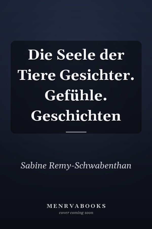 Die Seele der Tiere Gesichter. Gefühle. Geschichten