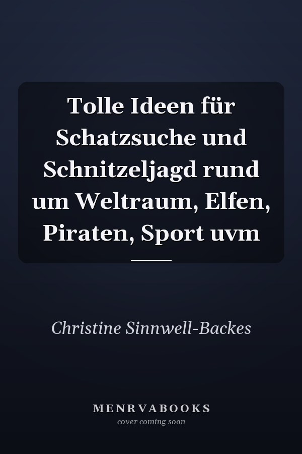 Tolle Ideen für Schatzsuche und Schnitzeljagd rund um Weltraum, Elfen, Piraten, Sport uvm