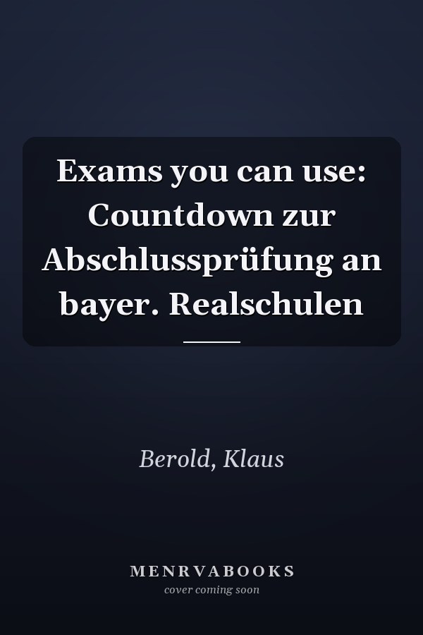 Exams you can use: Countdown zur Abschlussprüfung an bayer. Realschulen