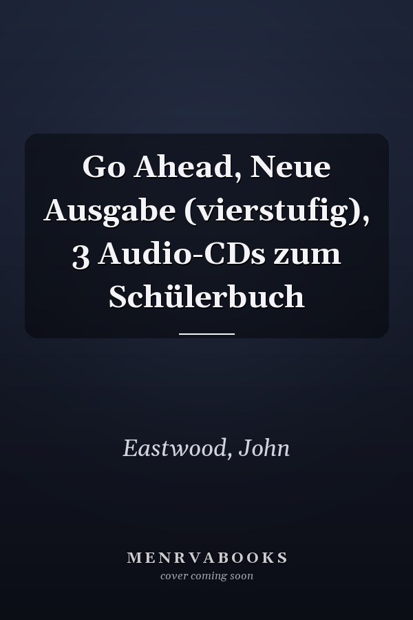 Go Ahead, Neue Ausgabe (vierstufig), 3 Audio-CDs zum Schülerbuch
