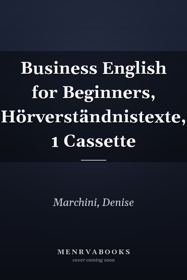 Business English for Beginners, Hörverständnistexte, 1 Cassette