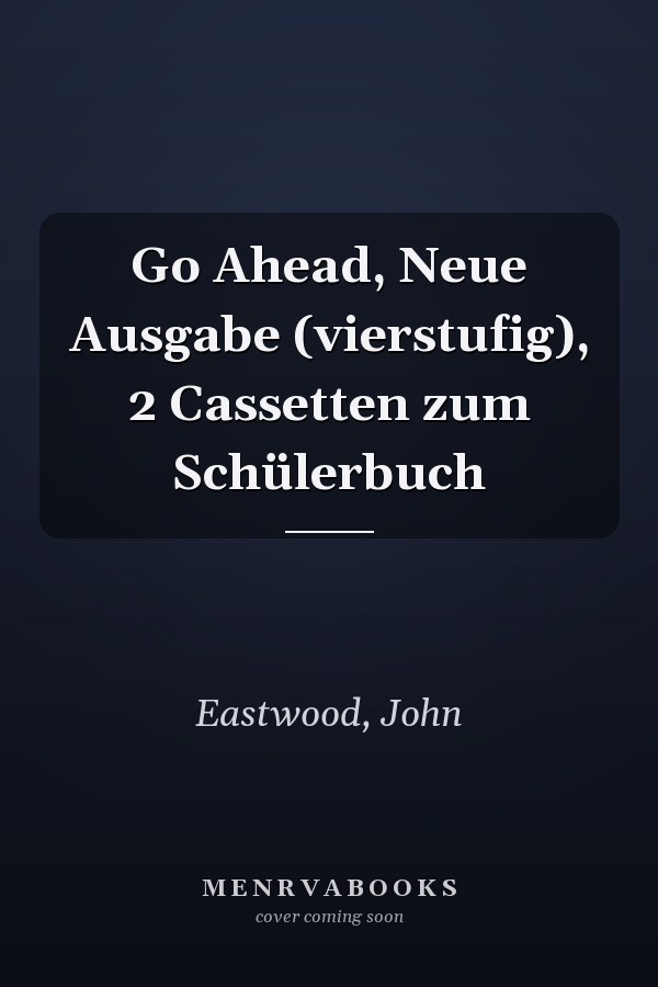 Go Ahead, Neue Ausgabe (vierstufig), 2 Cassetten zum Schülerbuch