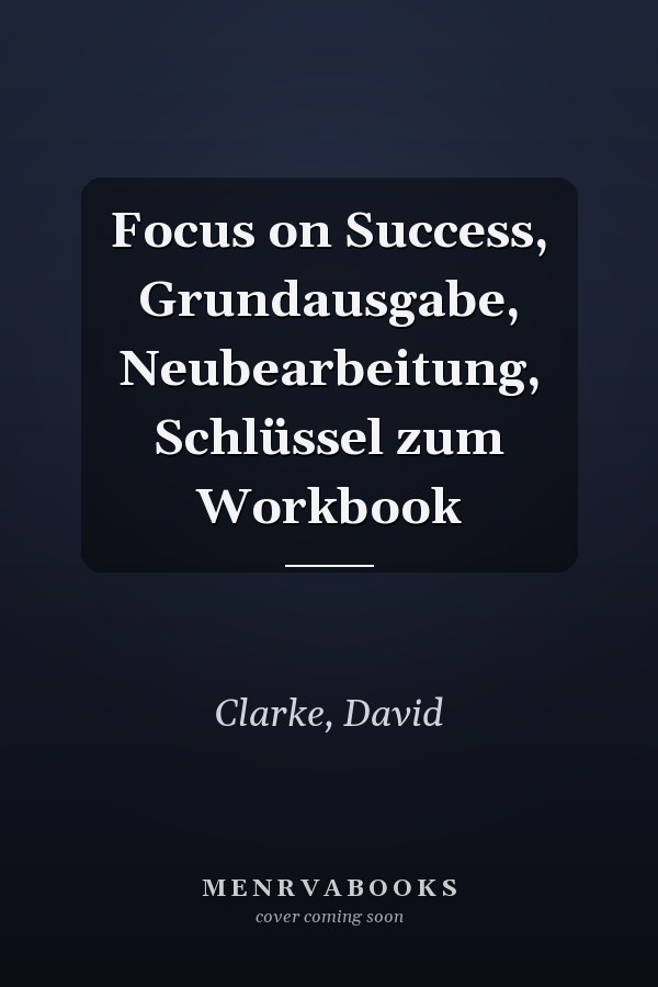 Focus on Success, Grundausgabe, Neubearbeitung, Schlüssel zum Workbook