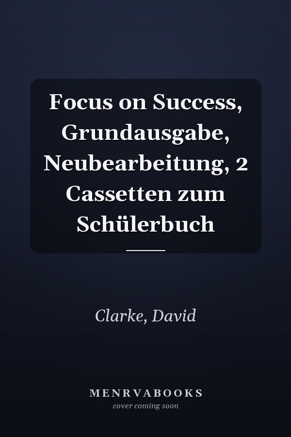 Focus on Success, Grundausgabe, Neubearbeitung, 2 Cassetten zum Schülerbuch