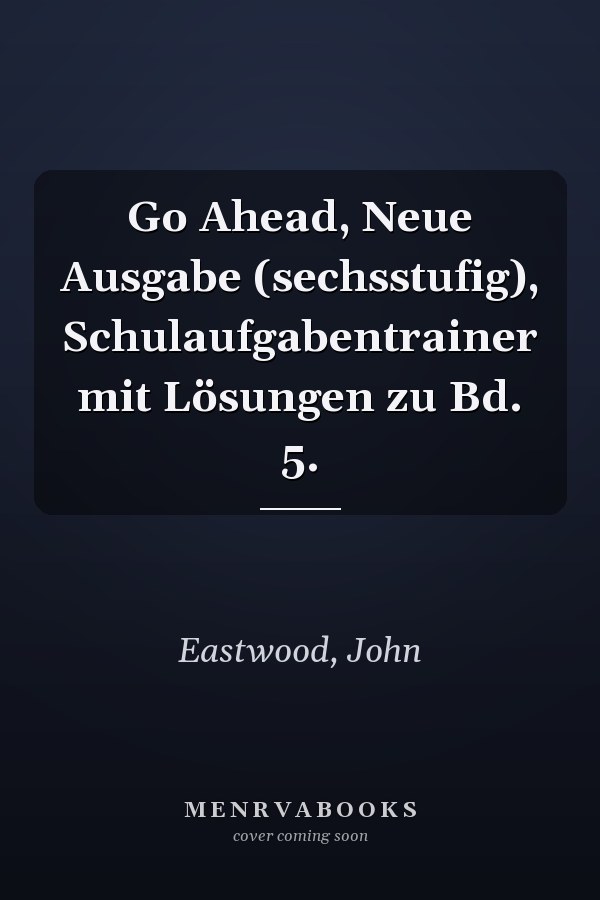 Go Ahead, Neue Ausgabe (sechsstufig), Schulaufgabentrainer mit Lösungen zu Bd. 5.