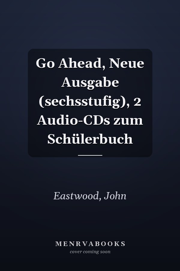 Go Ahead, Neue Ausgabe (sechsstufig), 2 Audio-CDs zum Schülerbuch