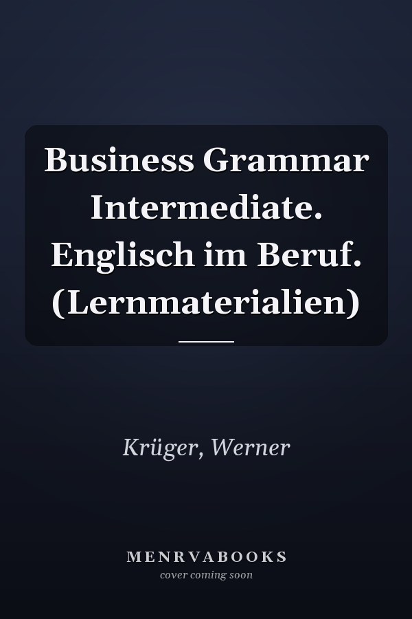 Business Grammar Intermediate. Englisch im Beruf. (Lernmaterialien)