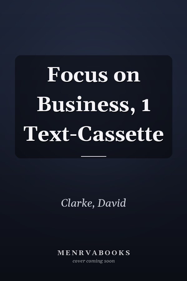 Focus on Business, 1 Text-Cassette