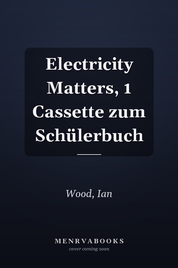 Electricity Matters, 1 Cassette zum Schülerbuch