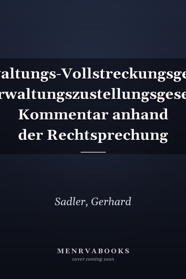 Verwaltungs-Vollstreckungsgesetz, Verwaltungszustellungsgesetz: Kommentar anhand der Rechtsprechung