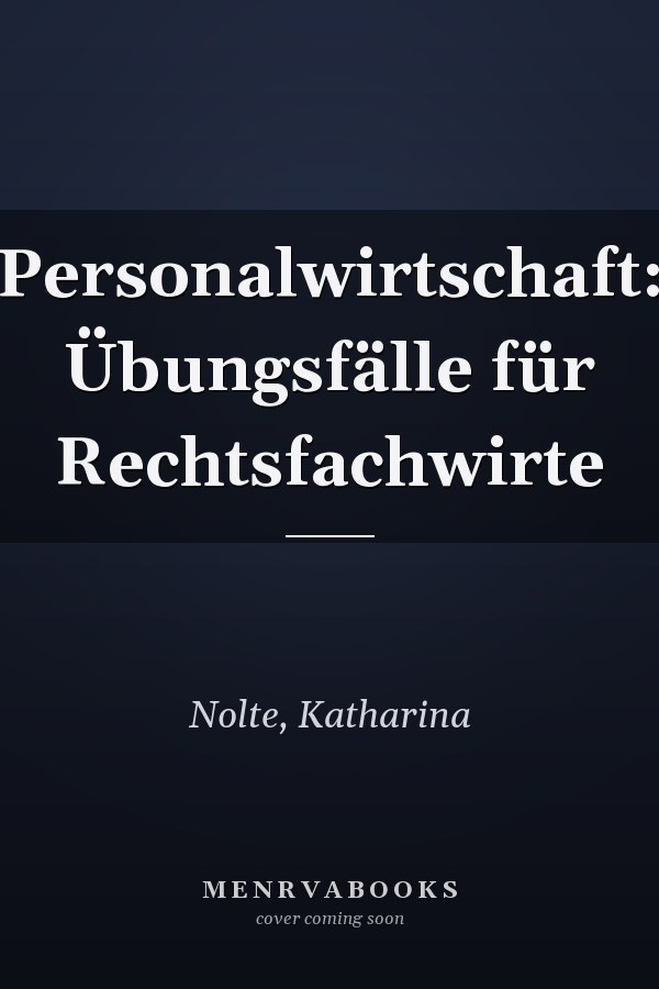 Personalwirtschaft: Übungsfälle für Rechtsfachwirte