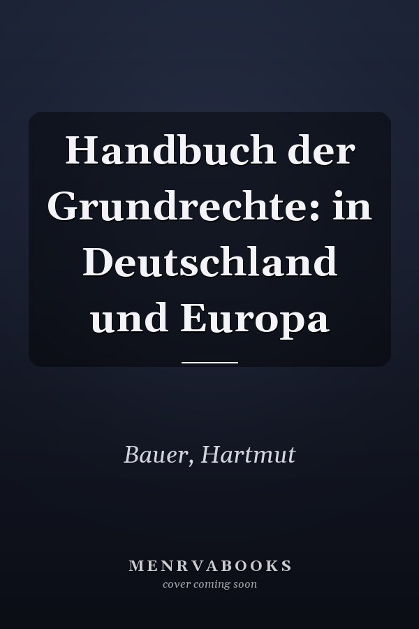 Handbuch der Grundrechte: in Deutschland und Europa