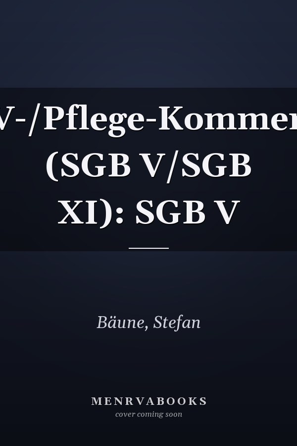 GKV-/Pflege-Kommentar (SGB V/SGB XI): SGB V
