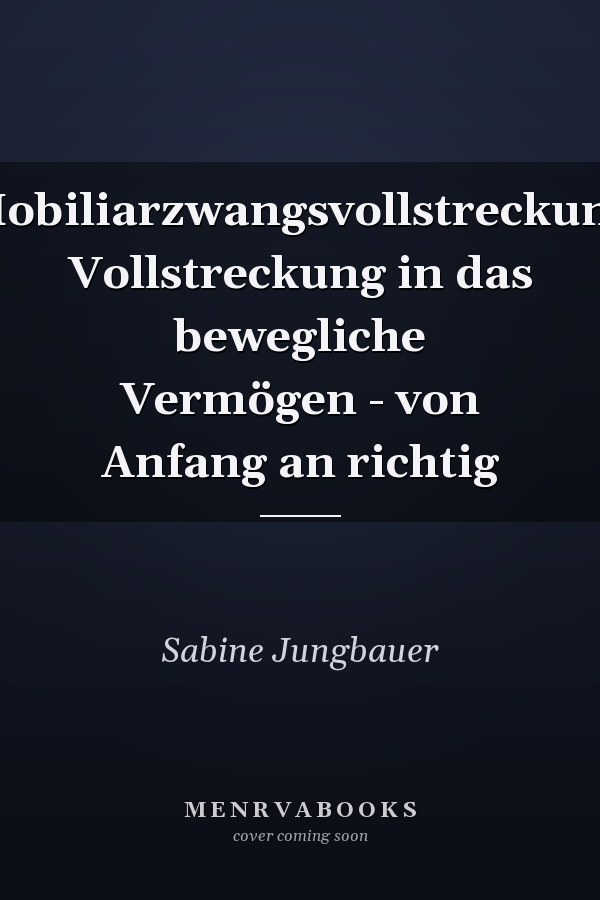 Mobiliarzwangsvollstreckung Vollstreckung in das bewegliche Vermögen - von Anfang an richtig